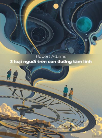 Robert Adams – 3 loại người trên con đường tâm linh