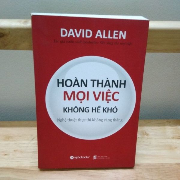 Hoàn thành mọi việc không hề khó – David Allen