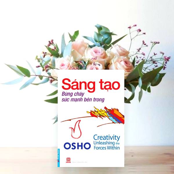 Review sách Sáng tạo, bừng cháy sức mạnh bên trong - Osho