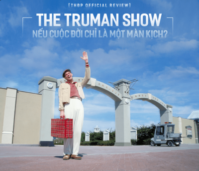 The Truman Show – Nếu cuộc đời chỉ là một màn kịch?