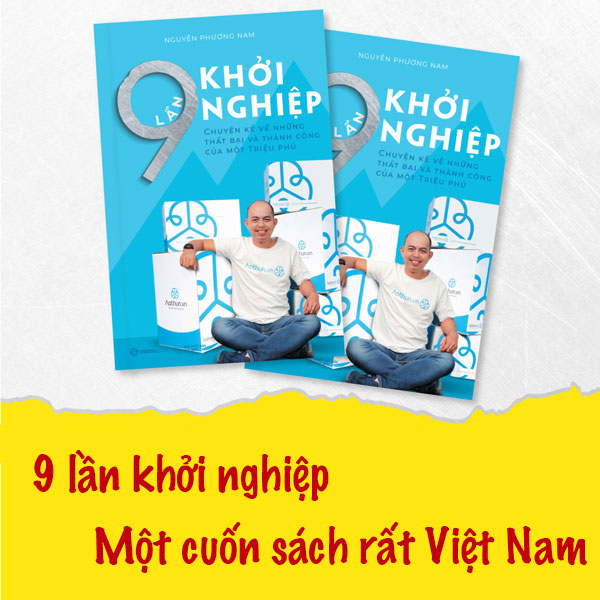 9 lần khởi nghiệp - Một cuốn sách khởi nghiệp rất Việt Nam