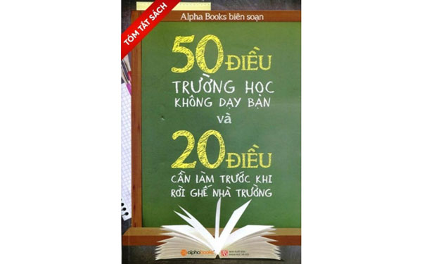 sach-50-dieu-truong-hoc-khong-day-ban-va-20-dieu-can-lam-truoc-khi-roi-ghe-nha-truong