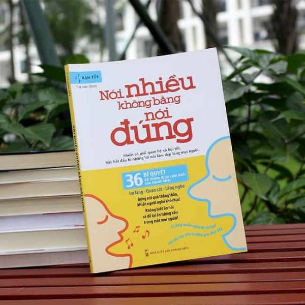 Nói nhiều không bằng nói đúng - Nghệ thuật nói chuyện lắng nghe