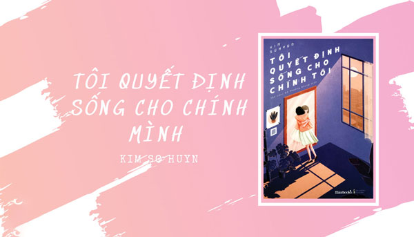 Tôi quyết định sống cho chính tôi